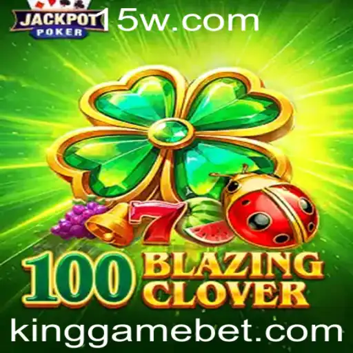 Explorando o Universo de 100BlazingClover: Um Mergulho no Mundo do KingGame